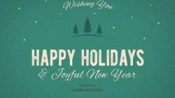 Wishing You Happy Holidays and Joyful Year